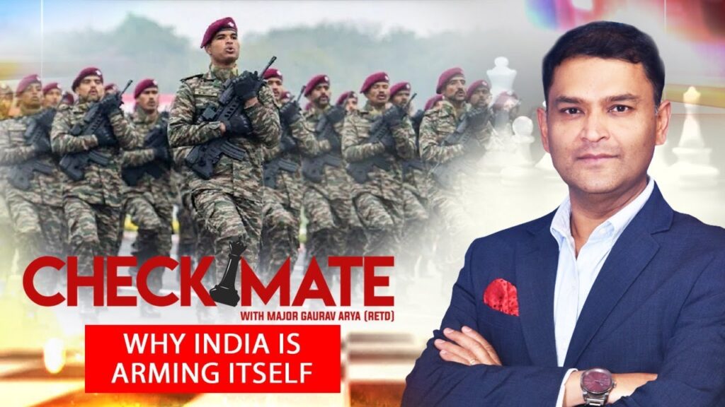 Why India Is Arming Itself | Checkmate Episode 33 With Major Gaurav Arya (Retd)